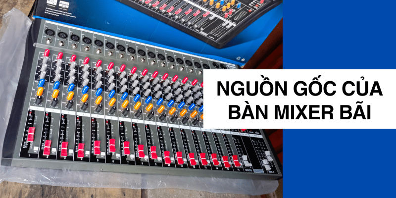 Có rất nhiều nguyên nhân dẫn đến việc mixer cũ thanh lý như hàng tồn, hàng qua sử dụng trong nước và nước ngoài